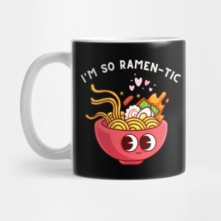 i'm so ramen-tic Mug